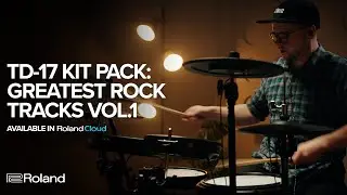 Roland TD-17 Kit Pack: Greatest Rock Tracks Vol. 1 | Available in Roland Cloud