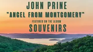 John Prine - Angel from Montgomery - Souvenirs - As Heard on Ozark S4