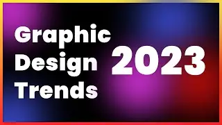 Amazing Graphic Design Trends 2023