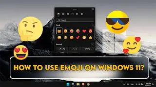 How to Use Emoji on Windows 11 24H2