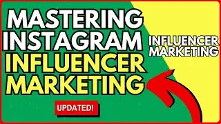 How to Master Instagram Influencer Marketing a Comprehensive Guide