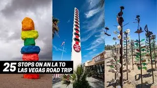 25 Stops on a Los Angeles to Las Vegas Road Trip