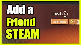 How to Add Friends on STEAM with Friend Code, Link or Search for their Name (Steam Tutorial)