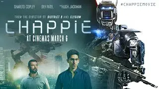 Chappie Trailer - Starring Hugh Jackman - At Cinemas March 6