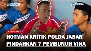 HOTMAN KRITIK KERAS Polda Jabar usai Pindahkan 7 Terpidana Kasus Vina di Lapas Berbeda: Kenapa!