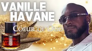 VANILLE HAVANE 'COEUR DE OUD' REVIEW