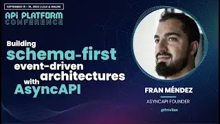 API Platform Conference 2022 - Fran Mendez - Building schema-first event-driven archi with AsyncAPI