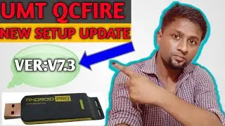 Umt Qcfire New Update Launches New Setup Ver:7.3 Big Update Only Umt Dongle 2021