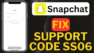 How To Fix Snapchat Support Code SS06 [2024]