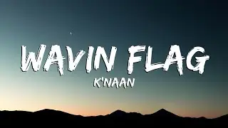 K'naan - Wavin Flag (Lyrics)