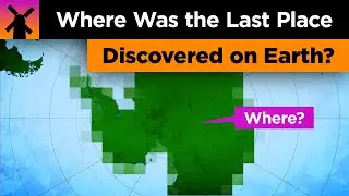 Where Was the Last Place Discovered on Earth?