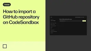 How to import a GitHub repository on CodeSandbox | CodeSandbox 101