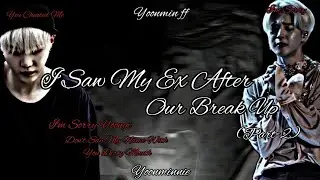 I saw my ex after breakup Yoonminff#yoonmin #yoonminff#yoongi#jimin #minyoongi#parkjimin|Yoonminnie