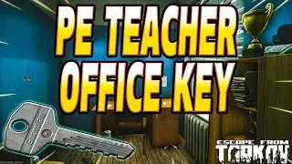 PE Teacher Office Key - Key Guide - Escape From Tarkov