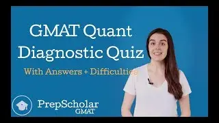 PrepScholar GMAT Diagnostic Quiz: Quant | Answers and Difficulties Included