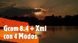 Gcam 8.4 y XML con 4 Modos - POCO X3 NFC y Otros Xiaomi