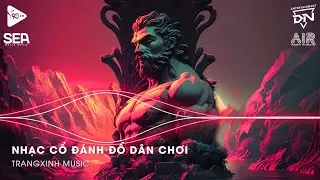 Nhạc Cổ Đánh Đổ Dân Chơi - Top 20 Bản Nhạc Nghe Nhiều Nhất 2024 ♫ BXH Nhạc Trẻ Remix Hot TikTok