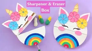 how to make pencil sharpener and eraser/DIY unicorn sharpener box/how to make storage box