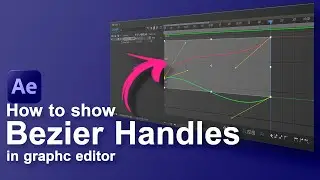 How to get Bezier Handles in Graph Editor in After Effects, Tutorial for beginners