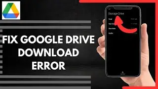 How To Fix Google Drive Download Error