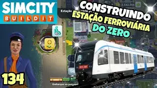 CONSTRUINDO ESTAÇÃO FERROVIÁRIA DO ZERO / SIM CITY BUILDIT PARTE 134 #simcity #simcitybuildit