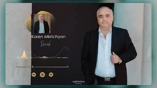 Karen Mkrtchyan / Tsaxik NEW 2021