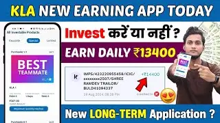 KLA EARNING APP | KLA APP SE PAISE KAISE KAMAYE | KLA APP REAL OR FAKE ? | EARN DAILY ₹14400