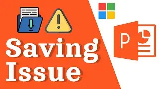 Microsoft PowerPoint Saving File Not Working