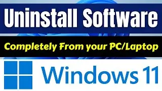 ✅ How to Uninstall Software in Windows 11 Completely | ✅ Uninstall Program From PC/Laptop EASILY