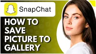 How to Save Snapchat Picture to Gallery - Full Guide