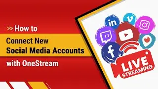 How to connect a new social account to OneStream Live in 2021