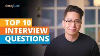 Top 10 Interview Questions And Answers  | Most Asked Interview Questions And Answers | Simplilearn