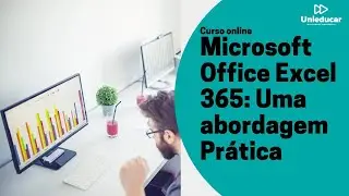 Curso Microsoft Excel 365: Uma abordagem Prática - Conhecendo a página inicial