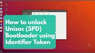 How to unlock Unisoc (SPD) bootloader using Identifier Token