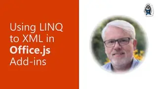 Use Linq to XML in Office.js Add-ins