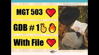 MGT 503 GDb#1 correct Solution with File 2022