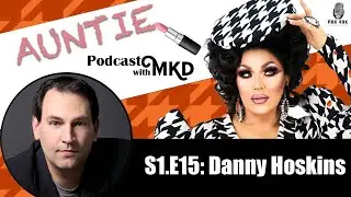 Auntie Podcast Ep 115: Danny Hoskins