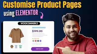 Customise STUNNING Product Pages using Elementor (WooCommerce)