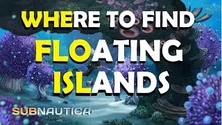 Subanutica how to find the underwater islands 2018