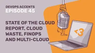 State of the Cloud Report, Cloud Waste, FinOps and Multi-Cloud | DA #45