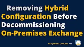 Remove Hybrid Configuration - Steps Before Decommissioning Exchange On-Premises