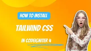 Tailwindcss Installation & Configuration Guide for Codeiniter 4