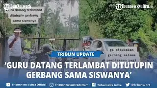 Viral Siswa-Siswi SMA Larang Guru Masuk Sekolah Hingga Tutupkan Pagar Akibat Datang Terlambat