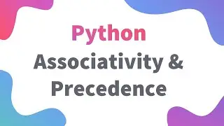 How Associativity & Precedence Works in Python | Class 11 / 12 IP | Informatics Practices Python