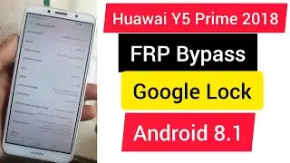 Huawei Y5 Prime 2018 (DRA-LX2) FRP Bypass Final Update 2022  Huawei DRA-LX2 Google Account Bypass