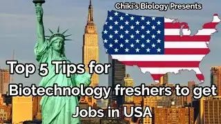 Top 5 Tips for Biotechnology freshers to get Jobs in USA || Only Reality.........By Chiki's Biology