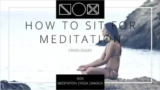 How To Sit For Meditation: Sitting Cross legged