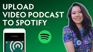 How to Upload Video Podcast to Spotify - Video Podcasting