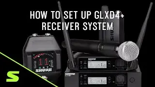 How To Set Up GLXD4+ Receiver System