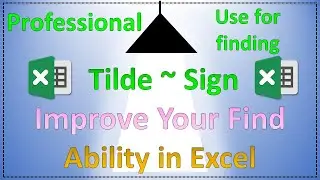 Tilde sign improve your find ability in excel ~ Excel 2020